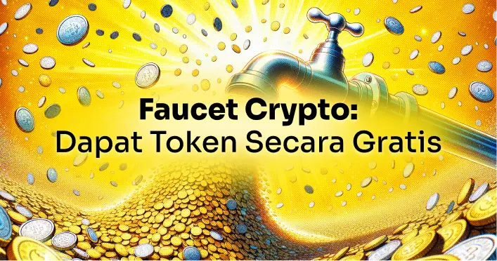 Faucet Crypto: Mendapatkan Asset Crypto secara Gratis?