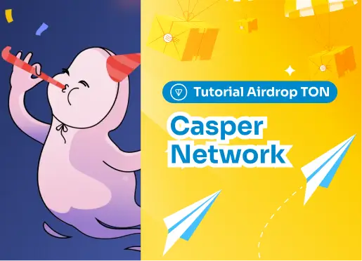 Tutorial Airdrop TON: Casper Network