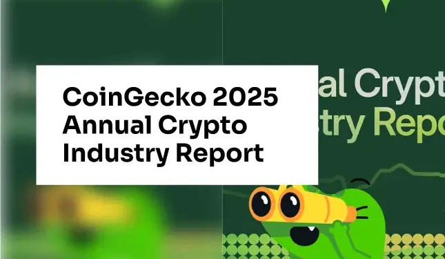 CoinGecko 2025 Annual Crypto Industry Report CoinGecko 2025 Annual Crypto Industry Report