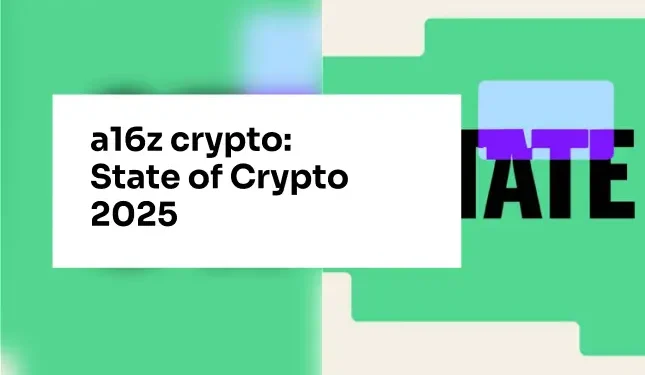 a16z crypto: State of Crypto 2025